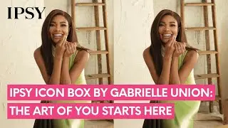 IPSY Icon Box by Gabrielle Union: The Art of You Starts Here