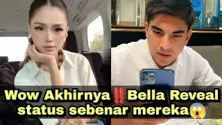 Wow Akhirnya‼️Bella Reveal status sebenar mereka😱
