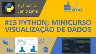 #15 PYTHON – MINICURSO VISUALIZAÇÃO DE DADOS COM MATPLOTLIB
