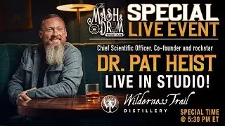 LIVE IN STUDIO with Dr. Pat Heist! CSO of Wilderness Trail Distillery!