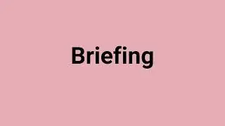 'Briefing' Meaning and Pronunciation