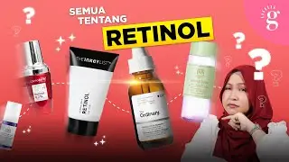 Kompilasi Video-Video Glowwe 12: Perkara Yang Anda Perlu Tahu Tentang Retinol