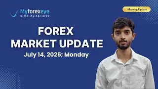 Morning Forex Market Update | 14 July 2025