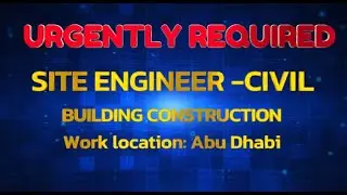 SITE ENGINEER | URGENTLY REQUIRED| ABU DHABI |CONSTRUCTION VACANCIES