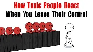 How Toxic People React When You Leave Their Control