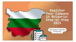 How to Register a Company in Bulgaria 2025 | Step-by-Step Guide for Foreigners & Entrepreneurs.