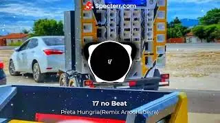 Preta &bull; Hungria | Vers&atilde;o Arrochadeira | 17 no Beat | Tiktok Viral 🔥