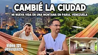 Por esto dej&eacute; la ciudad   Mi nueva vida en una monta&ntilde;a en  Paria Venezuela