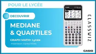 STATS : M&eacute;diane et Quartiles avec la calculatrice CASIO GRAPH MATH+