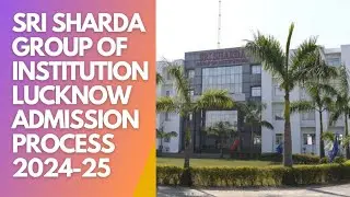 Sri Sharda Group of institution Lucknow Admission Process 2024-25