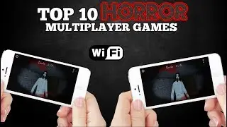 Top 10 Horror multiplayer games for Android/iOS via WI-Fi
