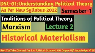 Traditions of Political Theory: Marxist||Marxism||Karl Marx||Historical Materialism||