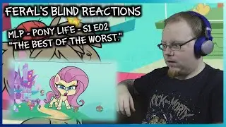 Feral's Blind Reactions: Pony Life - S1 E02 - 