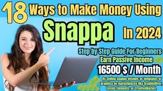 Top 18 Ways to Make Money Using Snappa in 2024 | Step by Step Guide #snappa #graphicdesign #design