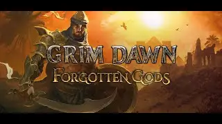 Grim Dawn DLC Forgotten Gods #1