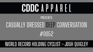 World record holding cyclist, Josh Quigley on CDDC #52