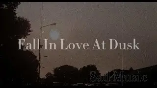 Fall In At Dusk Love ( Slowed Version )