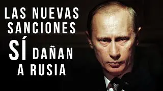 Las nuevas sanciones de Occidente sí dañarán a Rusia