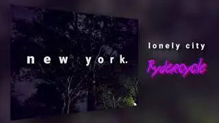 Rydercycle - lonely city
