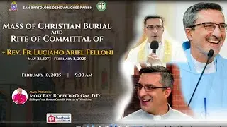 Mass of Christian BuriaL and Rite of CommittaL of Rev. Fr. Luciano ArieL FeLLoni