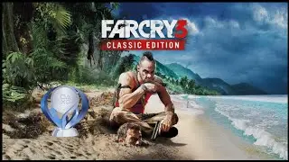 Far Cry 3 Classic Edition Platinum Trophy Journey