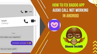 How to Fix Badoo App Audio Call Not Working in Android After New Updates