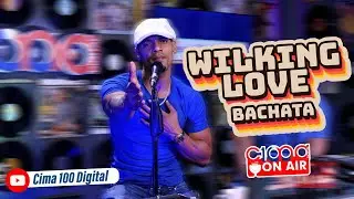 Wilking Love | Bachata en Bohemia | Cima On Air | Cima 100 Digital