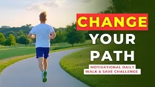 Change Your Path: Motivational Daily Walk & Save Challenge