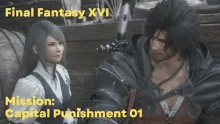 FFXVI Mission: Capital Punishment Part 1 (Final Fantasy 16 PS5 Gameplay)