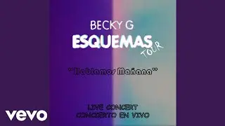 Becky G - HABLAMOS MAÑANA (Esquemas Tour 2023/ Live Concierto)