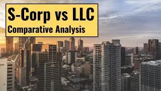 S-Corp vs LLC - Comparative Analysis