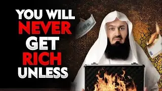 You Will NEVER Be Rich Unless You Know This | 7 Powerful Islamic Lessons | Mufti Menk