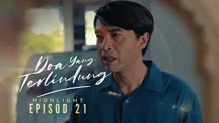 [HIGHLIGHT] Doa Yang Terlindung (2026): Episod 21 - Bila Dah Susah, Harapkan Isteri Pertama Tolong