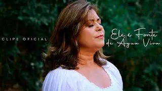 Cleide Lima - Ele &eacute; Fonte de &Aacute;gua Viva (Clipe Oficial)