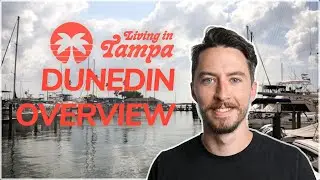 Dunedin Overview - Moving to Tampa Florida