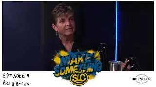 The Make Something Show Episode 9: Kelly Brown