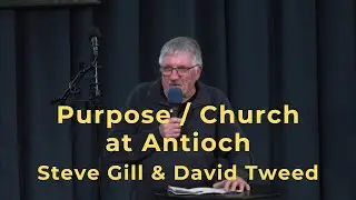 God's Purpose / Antioch church (God's Mission part3) | Steve Gill & David Tweed | Sunday 31 Aug 2025