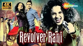 Revolver Rani (Full Movie HD) | Kangana Ranaut&rsquo;s Most Fearless Performance | Action Drama