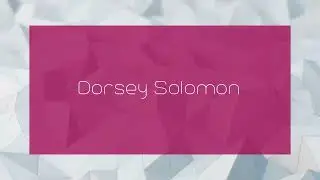Dorsey Solomon - appearance