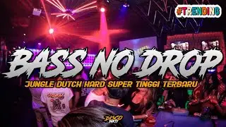 BASS NO DROP !! JUNGLE DUTCH HARD DISCO SUPER TINGGI TERBARU 2023