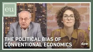 Economic Update: The Political Bias of Conventional Economics