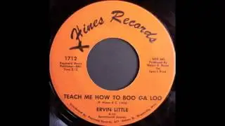 ERVIN LITTLE - TEACH ME HOW TO BOO GA LOO