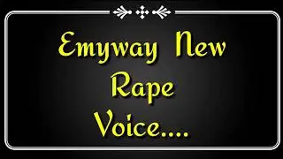 Emeway new Rap voice.........😂😂😂