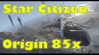 Star Citizen | Origin 85x Review + Flight Test