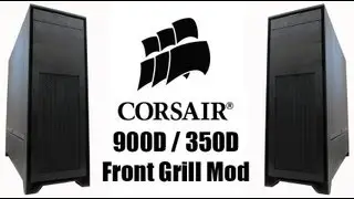 DIY Case Mod: Corsair 900D / 350D Front Air Intake Grill