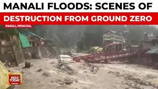 Manali Devastated: Floods Destroy Bridges, Strand Vehicles in Picturesque Town