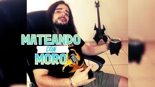 MATEANDO CON MORO