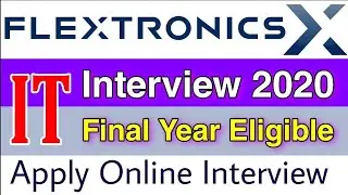 FLEXTRONICS Interview 2020 - IT Graduates for Fresher's Candidate - Final Year eligible