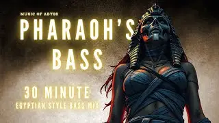 🦂 Pharaoh's Bass | 30 Min Egyptian Bass Mix | Deep Desert Electro & Ancient Power  #ambientmusic
