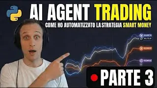AI AGENT TRADING: Come ho Automatizzato la Strategia SMART MONEY - EPISODIO FINALE